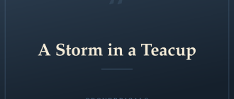 A Storm in a Teacup — Proverbicals