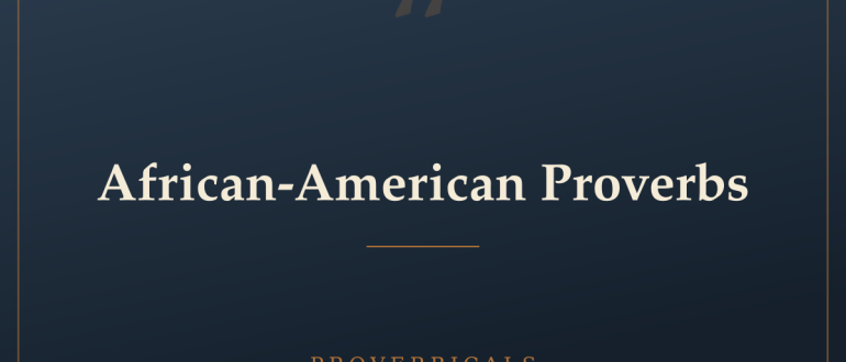 African-American Proverbs — Proverbicals