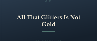 All That Glitters Is Not Gold — Proverbicals