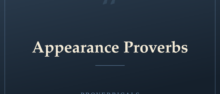 Appearance Proverbs — Proverbicals