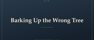 Barking Up the Wrong Tree — Proverbicals