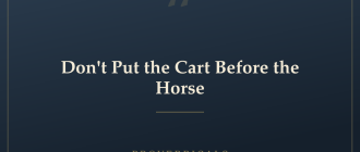 Don't Put the Cart Before the Horse — Proverbicals