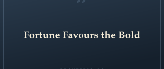 Fortune Favours the Bold — Proverbicals