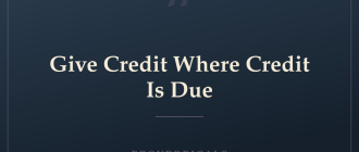 Give Credit Where Credit Is Due — Proverbicals
