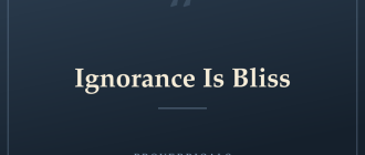 Ignorance Is Bliss — Proverbicals