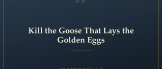Kill the Goose That Lays the Golden Eggs — Proverbicals