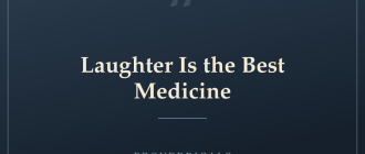 Laughter Is the Best Medicine — Proverbicals