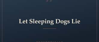 Let Sleeping Dogs Lie — Proverbicals