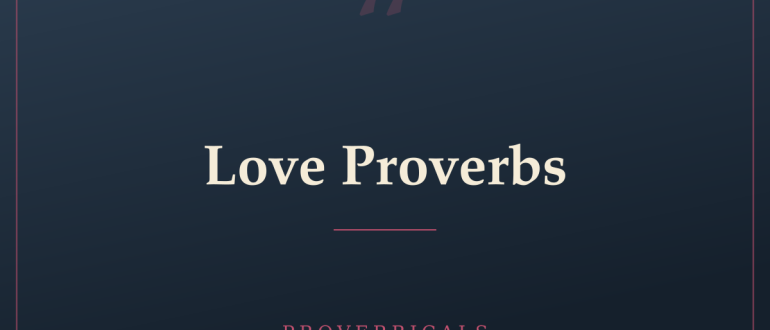 Love Proverbs — Proverbicals
