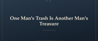 One Man's Trash Is Another Man's Treasure — Proverbicals