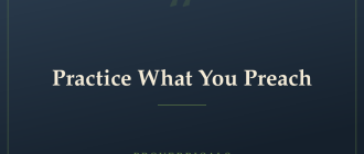 Practice What You Preach — Proverbicals