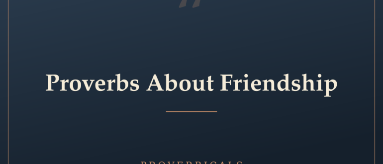 Proverbs About Friendship — Proverbicals
