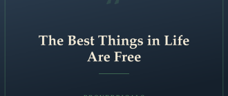 The Best Things in Life Are Free — Proverbicals