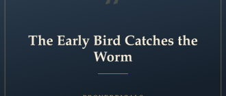The Early Bird Catches the Worm — Proverbicals