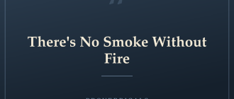 There's No Smoke Without Fire — Proverbicals