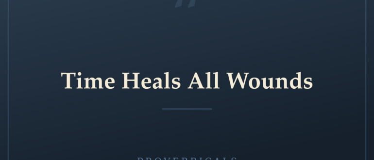 Time Heals All Wounds — Proverbicals