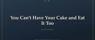 You Can't Have Your Cake and Eat It Too — Proverbicals